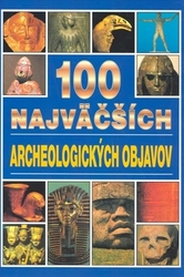 Dineenová, Jacqueline - 100 najväčších archeologických objavov