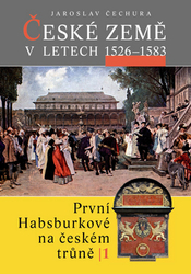 Čechura, Jaroslav - České země v letech 1526 - 1583