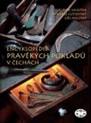 Smejtek, Lubor; Lutovský, Michal; Militký, Jiří - Encyklopedie pravěkých pokladů v Čechách