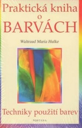 Hulke, Waltraud-Maria - Praktická kniha o barvách