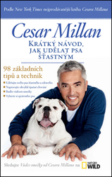 Millan, Cesar - Krátký návod, jak udělat psa šťastným