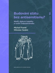 Frankl, Michal; Szabó, Miloslav - Budování státu bez antisemitismu?