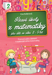 Kollerová, Eva - Hravé úkoly z matematiky pro děti ve věku 8-9 let