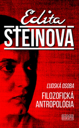 Steinová, Edita - Ľudská osoba Filozofická Antropológia