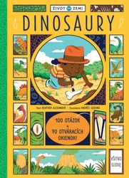 Alexander, Heather; Lozano, Andrés - Život na Zemi Dinosaury