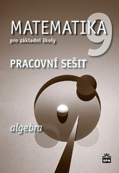 Boušková, Jitka; Trejbal, Josef; Brzoňová, Milena - Matematika 9 pro základní školy Algebra