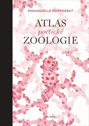 Pouydebat, Emmanuelle - Atlas poetické zoologie
