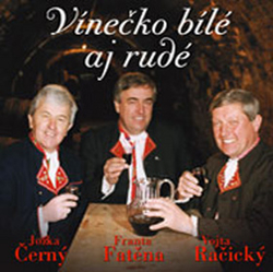 Černý, Jožka; Račický, Vojta; Fatěna, František - Vínečko bílé aj rudé