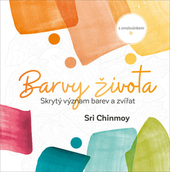 Chinmoy, Sri - Barvy života