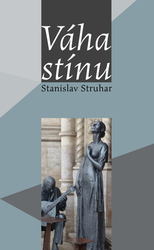 Struhar, Stanislav - Váha stínu
