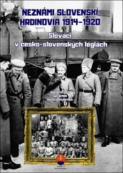 Gešper, Marián; Seman, Ján; Schwantner, Peter - Neznámi slovenskí hrdinovia 1919 – 1920