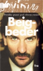Beigbeder, Frédéric - Povídky psané pod vlivem extáze (brož.)