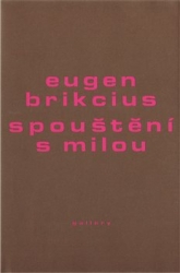 Brikcius, Eugen - Spouštění s milou