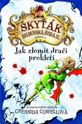 Cowell, Cressida - Škyťák Jak zlomit dračí prokletí (kniha 4)