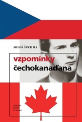 Šuchma, Miloš - Vzpomínky Čechokanaďana