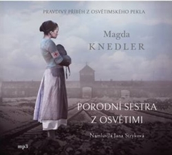 Knedler, Magda - Porodní sestra z Osvětimi