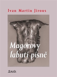 Jirous, Ivan Martin - Magorovy labutí písně