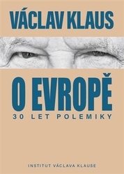 Klaus, Václav - 30 let polemiky o Evropě