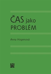 Hogenová, Anna - Čas jako problém