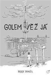 Doskočil, Radek - Golem Věž Já