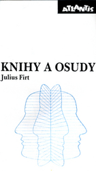Firt, Julius - Knihy a osudy