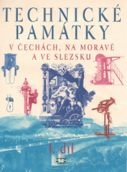 Hlušičková, Hana - Technické památky v Čechách, na Moravě a ve Slezsku I. díl