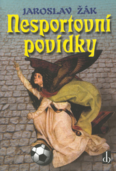 Žák, Jaroslav - Nesportovní povídky