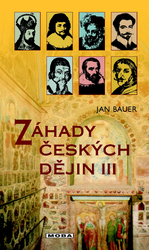 Bauer Jan - Záhady českých dějin III
