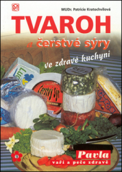 Kratochvílová, P. - Tvaroh a čerstvé sýry ve zdravé kuchyni