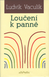 Vaculík, Ludvík - Loučení k panně