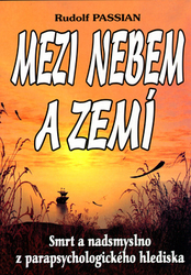 Passian, Rudolf - Mezi nebem a zemí