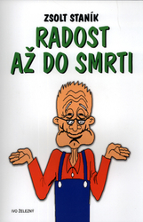 Staník, Zsolt - Radost až do smrti