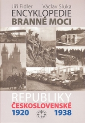 Fidler, Jiří; Sluka, Václav - Encyklopedie branné moci Republiky československé 1920-1938
