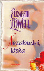Lowell, Elizabeth - Nezabudni, láska