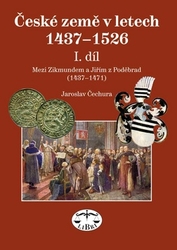 Čechura, Jaroslav - České země v letech 1437-1526 I. díl