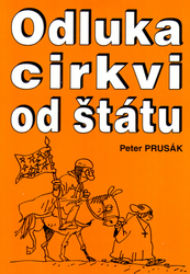 Prusák, Peter - Odluka cirkvi od štátu