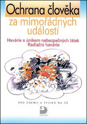 Beneš, Pavel - Ochrana člověka za mimořádných událostí Havárie s únikem nebezpečných látek