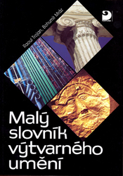 Mráz, Bohumír; Trojan, Raoul - Malý slovník výtvarného umění