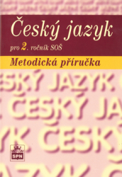 Čechová, Marie - Český jazyk pro 2. ročník SOŠ Metodická příručka