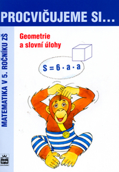 Krčmář, Jan; Kaslová, Michaela - Procvičujeme si ...Geometrie a slovní úlohy 5.r.