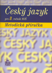 Čechová, Marie - Český jazyk pro 3. ročník SOŠ Metodická příručka