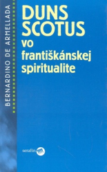 Armellada, Bernardino de - Duns Scotus vo františkánskej spiritualite