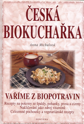 Michalová, Anna; Valušková, Milena - Česká biokuchařka