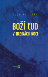 Leclerc, Éloi - Boží ľud v hlbinách noci