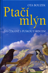 Bouzek, Ota - Ptačí mlýn