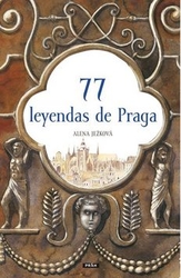 Ježková, Alena; Fučíková, Renáta - 77 leyendas de Praga