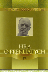 Antunes, António Lobo - Hra o prekliatych