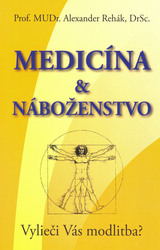 Rehák, Alexander - Medicína &amp; náboženstvo