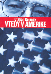 Kořínek, Otakar - Vtedy v Amerike