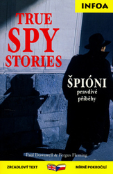 Doswell, Paul; Fleming, Fergus - True Spy Stories/ Špióni